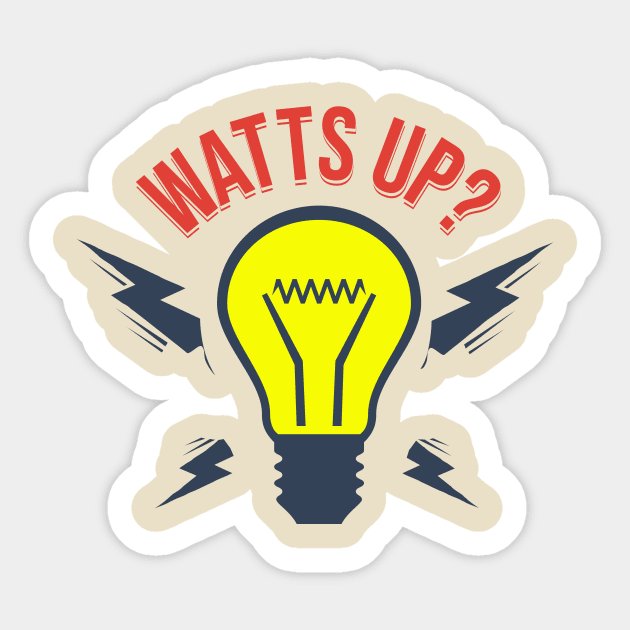 Watts Up? Sticker by Inkredible Tees